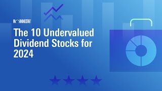 The 10 Undervalued Dividend Stocks for 2024 [upl. by Mona]