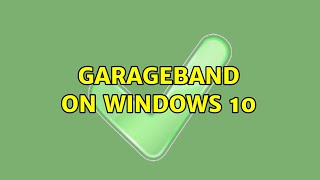 Garageband On Windows 10 [upl. by Eerased]