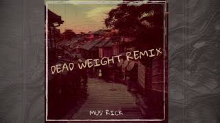 Dead Weight  MusRick [upl. by Bren]