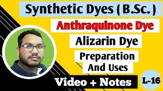 Alizarin Dye  Preparation and uses  Anthraquinone Dye  Synthetic Dyes BSc [upl. by Bard]