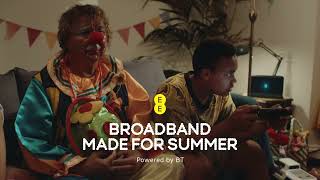 Broadband made for Summer [upl. by Hurless]