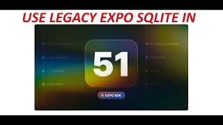 Use Legacy Expo SQLite in React native Expo SDK 51 [upl. by Vincent645]