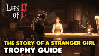 Lies of P  The Story of A Stranger Girl Trophy Guide MISSABLE [upl. by Atnoled]