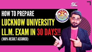 LU LLM 2023  How to prepare for Lucknow University LLM Exam in 30 Days  LU PG LLM [upl. by Screens890]