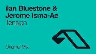 ilan Bluestone amp Jerome IsmaAe  Tension [upl. by Atina]