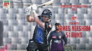 James Neeshams 51 Runs Against Chattogram Challengers  27th Match  Season 10  BPL 2024 [upl. by Eatnwahs]