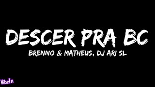 Brenno amp Matheus DJ Ari Sl  Descer Pra BC LetraLegendado [upl. by Kcirrej]