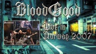 BLOODGOOD  2007 Live in Norway FULL CONCERT [upl. by Hafler331]