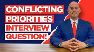 CONFLICTING PRIORITIES Interview Question amp TOPSCORING ANSWERS [upl. by Lirrad5]