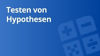 Testen von Hypothesen  einseitiger Signifikanztest  Beispiel  Mathematik [upl. by Dent429]