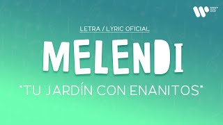 Melendi  Tu jardín con enanitos Lyric Video Oficial  Letra Completa [upl. by Rora]