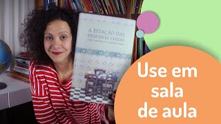 PNLD Literário 2018  Dica de livro para professor  A estação das pequenas coisas [upl. by Fries307]