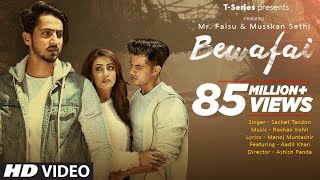 Bewafai Video Song  Rochak Kohli FeatSachet Tandon Manoj M  Mr Faisu Musskan S amp Aadil K [upl. by Victoria]