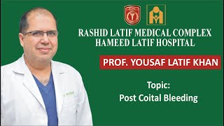 Lecture on post coital bleeding by Dr Yousaf Latfi Khan [upl. by Caria]