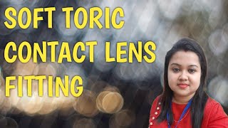 SOFT TORIC CONTACT LENS FITTING  How to fit a soft toric lens [upl. by Gerard228]