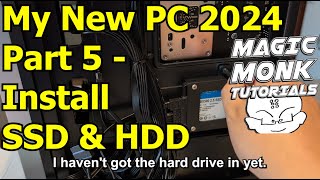 My 2024 PC Upgrade part 5  Install SSD and HDD hard drives in ANTEC NX200M Case [upl. by Brenna903]