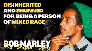 How Bob Marley Was Shunned by His Fathers Relatives  The Untold Story of Bob Marley [upl. by Dyun]