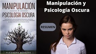 Manipulación y Psicología Oscura Resumen [upl. by Calisa]