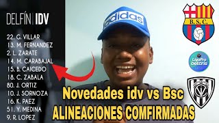 ALINEACIONES COMFIRMADAS DE INDEPENDIENTE DEL VALLE vs DELFIN HOY  Novedades de BARCELONA SC vs IDV [upl. by Hannis]