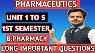 Bpharmacy pharmaceutics first semester Unit 1 to Unit 5 long important questions  Bpharm imp ques [upl. by Annwahsal]