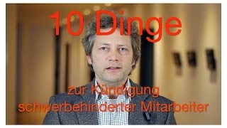 10 Dinge  zur Kündigung schwerbehinderter Mitarbeiter [upl. by Mackenie]