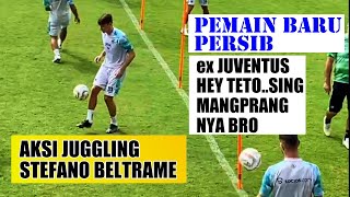 AKSI JUGGLING STEFANO BELTRAME PEMAIN BARU PERSIB  EX JUVENTUSHET TETO SING MANGPRANG NYA [upl. by Aerbua]