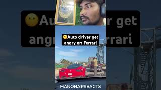 AUTO DRIVER ANGRY ON FERRARI I REACT 17 Itrendingshorts reaction shorts [upl. by Tiloine]