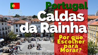 Por que escolher CALDAS DA RAINHA para morar🇵🇹 Canal Kist na Europa 🇧🇷 [upl. by Dnalrag]