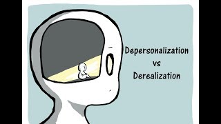 Depersonalization vs Derealization [upl. by Eislel]