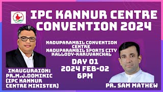 IPC KANNUR CENTRE CONVENTION 2024  DAY 01  6PM  MESSAGE  PR SAM MATHEW [upl. by Irved112]