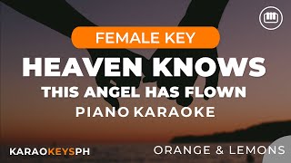 Heaven Knows  Orange amp Lemons Female Key  Piano Karaoke [upl. by Redfield]