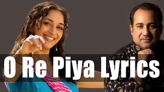 O Re Piya  Udne Laga Kyun  Lyrics  Rahat Fateh Ali Khan  Madhuri Dixit Song  Globe Lyrics  GL [upl. by Kronick]