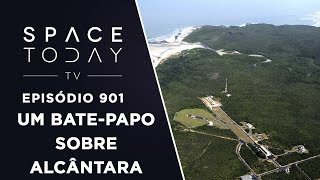 Um BatePapo Sobre Alcântara  Space Today TV Ep901 [upl. by Haleemaj]