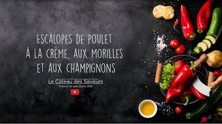 RECETTE  Escalopes de poulet à la crème et morilles [upl. by Fredi]