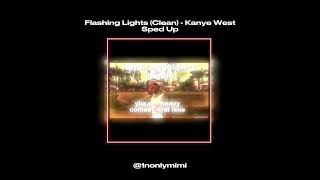 Flashing Lights Clean  Kanye West Sped Up  Mimi [upl. by Lavotsirc]