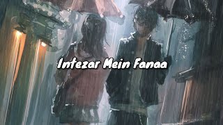 Intezar Mein Fanaa Song  New Song [upl. by Berfield]