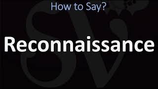 How to Pronounce Reconnaissance 3 WAYS UKBritish Vs USAmerican  French Pronunciation [upl. by Galliett]