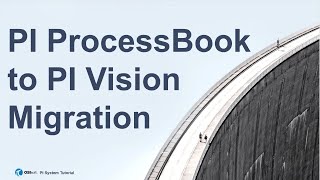 PI ProcessBook to PI Vision Migration  PI System Tutorial [upl. by Sirhc]