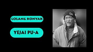 Konyak love Song  YEJAI PUA  Lolang Konyak Original  Lyric Video music oldies lolangkonyak [upl. by Aicirt508]