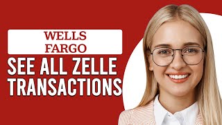 How To See All Zelle Transactions Wells Fargo How To Find Zelle Wells Fargo Transaction History [upl. by Salvay]