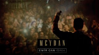 Emir Can İğrek  Meydan [upl. by Schonfield186]