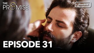 The Promise Episode 31  Romanian Subtitle  Jurământul [upl. by Yager773]