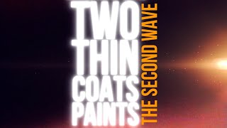 Two Thin Coats Paints Wave 2  Official Announcement [upl. by Hcir349]