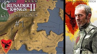 CK2 Game of Thrones Mod  Stannis Baratheon  Part 1 Theyll Bend The Knee or Ill Destroy Them [upl. by Anelec]