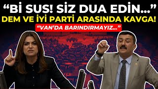 Vanda Barındırmayız DEM Parti ve İYİ Parti arasında Mecliste Kavga Bi Sus Siz Dua Edin [upl. by Lovel778]