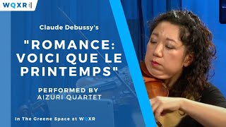 The Aizuri Quartet Perform quotRomance Voici que le printempsquot by Claude Debussy [upl. by Neelrahc]