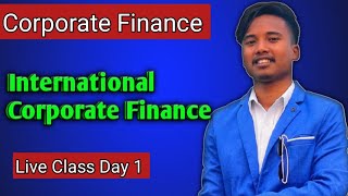 International Corporate Finance Day 1  BBS 4th year  New Course [upl. by Naret]