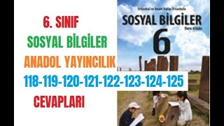 6 Sınıf Sosyal Bilgiler Anadol Yayıncılık Sayfa 118119120121122123124 125 Cevapları [upl. by Leavy]