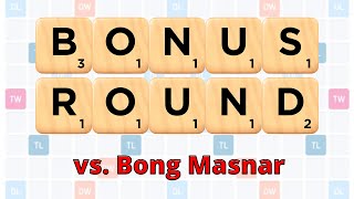 Scrabble GO Bonus Round vs Bong Masnar [upl. by Thordia258]