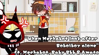 quotWhen Mechabot look after Boboiboy alonequot  ft Mechabot Baby Bbb amp Amato [upl. by Asiruam]